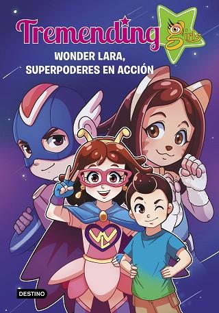 TREMENDIG GIRLS. 2. WONDER LARA, SUPERPODERES EN ACCIÓN | 9788408221937 | TREMENDING GIRLS FACTORY | Llibres Parcir | Llibreria Parcir | Llibreria online de Manresa | Comprar llibres en català i castellà online