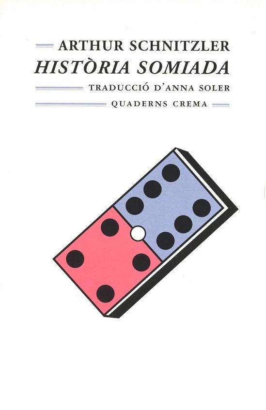 HISTORIA SOMIADA | 9788477272311 | SCHNITZLER | Llibres Parcir | Llibreria Parcir | Llibreria online de Manresa | Comprar llibres en català i castellà online