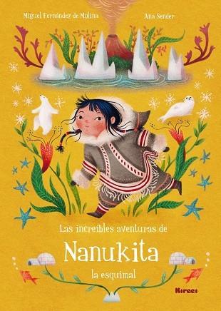 INCREIBLES AVENTURAS DE NANUKITA LA ESQUIMAL, LAS | 9788494777813 | FERNÁNDEZ DE MOLINA, MIGUEL/ SENDER, ANA | Llibres Parcir | Llibreria Parcir | Llibreria online de Manresa | Comprar llibres en català i castellà online