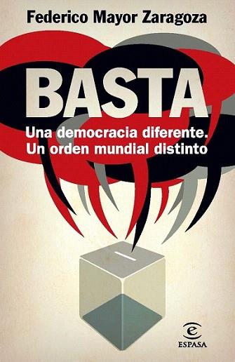 ¡Basta! Una democracia diferente, un orden mundial distinto | 9788467009415 | Federico Mayor Zaragoza | Llibres Parcir | Librería Parcir | Librería online de Manresa | Comprar libros en catalán y castellano online