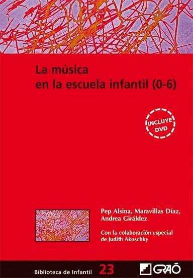 LA MUSICA EN LA ESCUELA INFANTIL 0 6 + DVD | 9788478276363 | PEP ALSINA MARAVILLAS DIAZ ANDREA GIRALDEZÃ | Llibres Parcir | Llibreria Parcir | Llibreria online de Manresa | Comprar llibres en català i castellà online