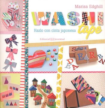 WASHI TAPE; HAZLO CON CINTA JAPONESA | 9788426143440 | EDGHILL, MARISA | Llibres Parcir | Llibreria Parcir | Llibreria online de Manresa | Comprar llibres en català i castellà online