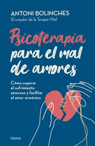 PSICOTERAPIA PARA EL MAL DE AMORES | 9788418714610 | BOLINCHES, ANTONI | Llibres Parcir | Llibreria Parcir | Llibreria online de Manresa | Comprar llibres en català i castellà online