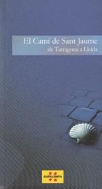 camí de Sant Jaume. De Tarragona a Lleida/El | 9788439385714 | Marsal , Carme | Llibres Parcir | Llibreria Parcir | Llibreria online de Manresa | Comprar llibres en català i castellà online