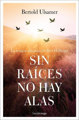 SIN RAÍCES NO HAY ALAS | 9788417371258 | ULSAMER, BERTOLD | Llibres Parcir | Llibreria Parcir | Llibreria online de Manresa | Comprar llibres en català i castellà online