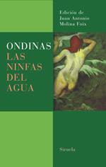 ONDINAS LAS NINFAS DEL AGUA | 9788478448753 | JUAN ANTONIO MOLINA FOIX | Llibres Parcir | Librería Parcir | Librería online de Manresa | Comprar libros en catalán y castellano online