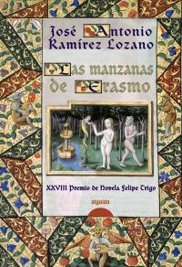 LAS MANZANAS DE ERASMO XXVIII PREMIO NOVELA FELIPE TRIGO | 9788498772975 | JOSE ANTONIO RAMIREZ LOZANO | Llibres Parcir | Llibreria Parcir | Llibreria online de Manresa | Comprar llibres en català i castellà online