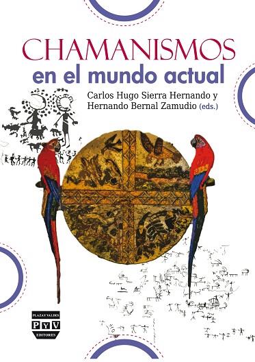 CHAMANISMOS EN EL MUNDO ACTUAL | 9788416032006 | SIERRA HERNANDO, CARLOS HUGO / BERNAL ZAMUDIO, HERNANDO | Llibres Parcir | Llibreria Parcir | Llibreria online de Manresa | Comprar llibres en català i castellà online