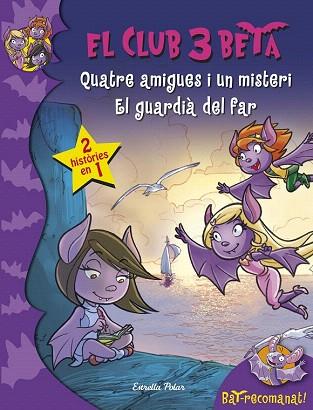 CLUB 3 BETA : QUATRE AMIGUES I UN MISTERI / EL GUARDIÀ DEL FAR | 9788490571293 | AA. VV. | Llibres Parcir | Llibreria Parcir | Llibreria online de Manresa | Comprar llibres en català i castellà online