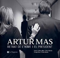 ARTUR MAS RETRAT DE L HOME I EL PRESIDENT | 9788482648804 | Llibres Parcir | Llibreria Parcir | Llibreria online de Manresa | Comprar llibres en català i castellà online