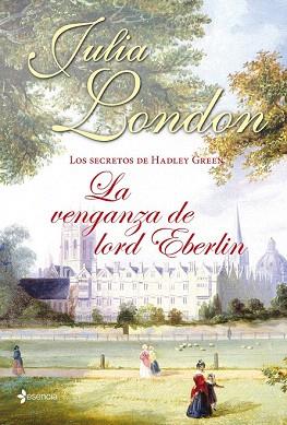 LOS SECRETOS DE HADLEY GREEN. LA VENGANZA DE LORD EBERLIN | 9788408039051 | JULIA LONDON | Llibres Parcir | Llibreria Parcir | Llibreria online de Manresa | Comprar llibres en català i castellà online