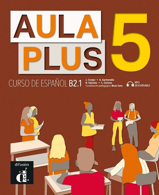 AULA PLUS 5. LIBRO DEL ALUMNO | 9788418625046 | CORPAS, JAIME/GARMENDIA, AGUSTÍN/NURIA SÁNCHEZ/SORIANO, CARMEN | Llibres Parcir | Llibreria Parcir | Llibreria online de Manresa | Comprar llibres en català i castellà online