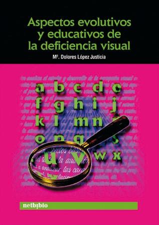 ASPECTOS EVOLUTIVOS Y EDUCATIVOS DE LA DEFICIENCIA VISUAL | 9788497450645 | LOPEZ JUSTICIA MARIA DOLORES | Llibres Parcir | Llibreria Parcir | Llibreria online de Manresa | Comprar llibres en català i castellà online