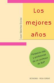 LOS MEJORES AÐOS PERIPECIA VITAL PROFESIONAL PROFESOR BUP | 9788480635868 | SANCHEZ-ENCISO | Llibres Parcir | Llibreria Parcir | Llibreria online de Manresa | Comprar llibres en català i castellà online