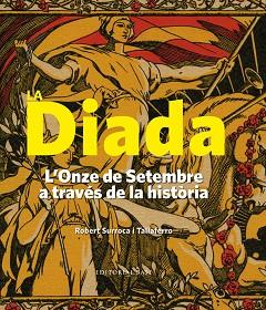 LA DIADA. L'ONZE DE SETEMBRE A TRAVÉS DE LA HISTÒRIA (BUTXACA) | 9788416587605 | SURROCA I TALLAFERRO, ROBERT | Llibres Parcir | Llibreria Parcir | Llibreria online de Manresa | Comprar llibres en català i castellà online