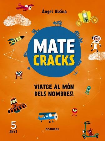 MATECRACKS VIATGE AL MÓN DELS NOMBRES! 5 ANYS | 9788491010913 | ALSINA, ÀNGEL | Llibres Parcir | Llibreria Parcir | Llibreria online de Manresa | Comprar llibres en català i castellà online