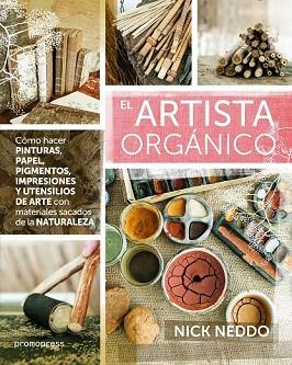 EL ARTISTA ORGÁNICO | 9788415967941 | NEDDO, NICK | Llibres Parcir | Llibreria Parcir | Llibreria online de Manresa | Comprar llibres en català i castellà online