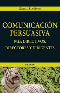 COMUNICACION PERSUASIVA | 9788436819595 | BOU BAUZA | Llibres Parcir | Librería Parcir | Librería online de Manresa | Comprar libros en catalán y castellano online