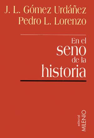 EN EL SENO DE LA HISTORIA | 9788489790704 | GOMEZ - LORENZO | Llibres Parcir | Librería Parcir | Librería online de Manresa | Comprar libros en catalán y castellano online