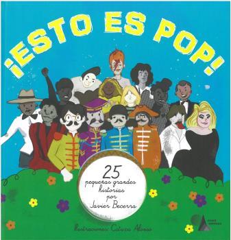 ¡ESTO ES POP! | 9788494680335 | BECERRA, JAVIER/ALONSO, CATUSCA (ILUSTR.) | Llibres Parcir | Llibreria Parcir | Llibreria online de Manresa | Comprar llibres en català i castellà online