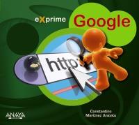 GOOGLE EXPRIME | 9788441526778 | MARTINEZ C | Llibres Parcir | Llibreria Parcir | Llibreria online de Manresa | Comprar llibres en català i castellà online