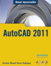 AUTOCAD 2011 MANUAL IMPRESCINDIBLE | 9788441527980 | REYES A M | Llibres Parcir | Llibreria Parcir | Llibreria online de Manresa | Comprar llibres en català i castellà online