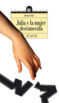 JULIA Y LA MUJER DESVANECIDA | 9788420782720 | VALLS MANUEL | Llibres Parcir | Librería Parcir | Librería online de Manresa | Comprar libros en catalán y castellano online