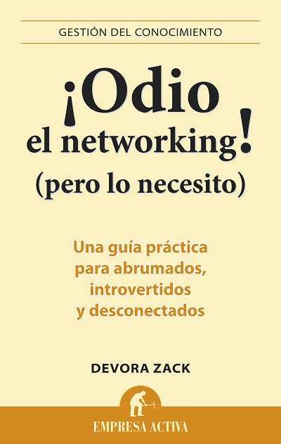 ODIO EL NETWORKING pero lo necesito | 9788492452750 | ZACK DEVORA | Llibres Parcir | Llibreria Parcir | Llibreria online de Manresa | Comprar llibres en català i castellà online