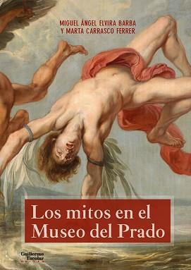 LOS MITOS EN EL MUSEO DEL PRADO | 9788417134358 | ELVIRA BARBA, MIGUEL ÁNGEL/CARRASCO FERRER, MARTA | Llibres Parcir | Llibreria Parcir | Llibreria online de Manresa | Comprar llibres en català i castellà online