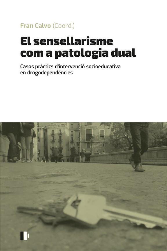 EL SENSELLARISME COM A PATOLOGIA DUAL | 9788499846637 | CALVO GARCÍA, FRANCISCO/FRANCISCO GRAU, ADRIANA/VENTURA GONZALEZ, ALBERT/PARÉS BAYERRI, ALÍCIA/GUIND | Llibres Parcir | Llibreria Parcir | Llibreria online de Manresa | Comprar llibres en català i castellà online