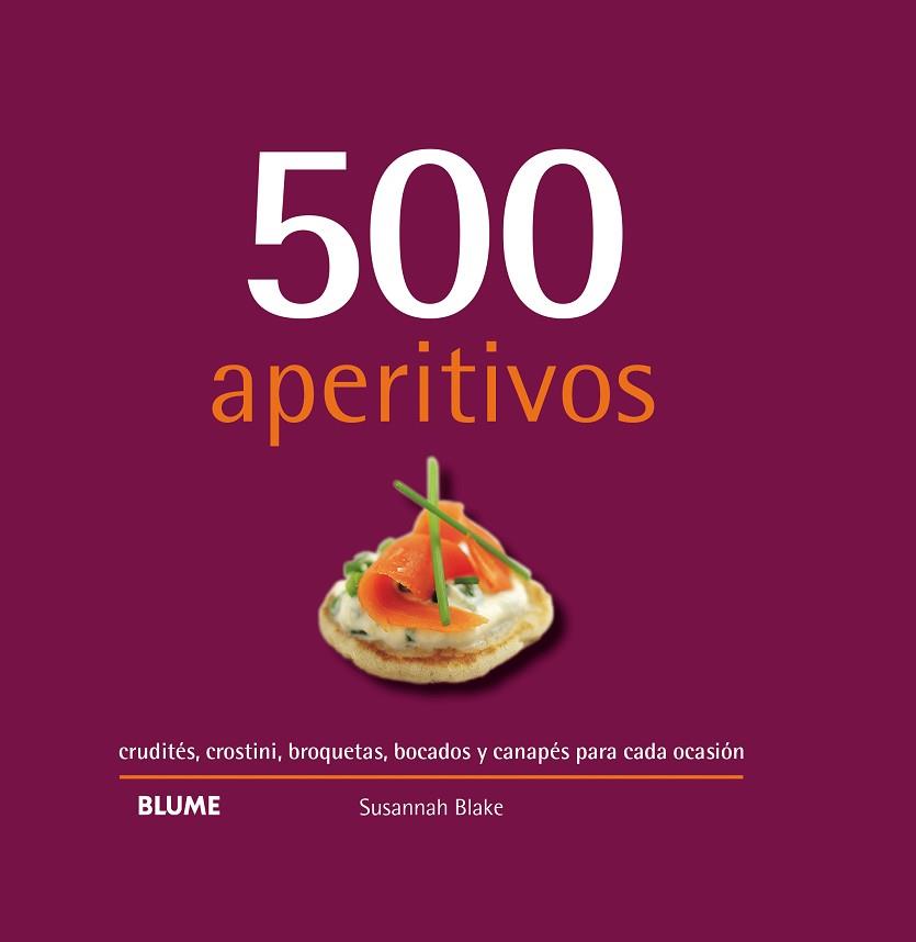 500 APERITIVOS (2019) | 9788417492946 | BLAKE, SUSANNAH | Llibres Parcir | Llibreria Parcir | Llibreria online de Manresa | Comprar llibres en català i castellà online