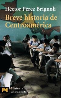 BREVE HISTORIA DE CENTROAMERICA | 9788420634906 | PEREZ BRIGNOLI HECTOR | Llibres Parcir | Llibreria Parcir | Llibreria online de Manresa | Comprar llibres en català i castellà online