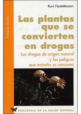 LAS PLANTAS QUE SE CONVIERTEN EN DROGAS | 9788496194229 | HOSTETTMANN | Llibres Parcir | Llibreria Parcir | Llibreria online de Manresa | Comprar llibres en català i castellà online