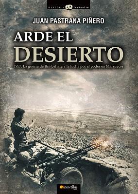 ARDE EL DESIERTO. LA GUERRA DE IFNI-SAHARA | 9788499678832 | PASTRANA PIÑERO, JUAN | Llibres Parcir | Llibreria Parcir | Llibreria online de Manresa | Comprar llibres en català i castellà online