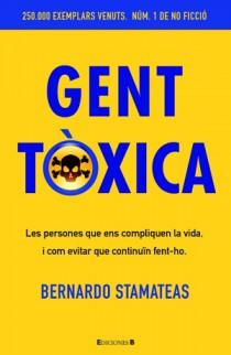 GENT TOXICA | 9788466650243 | STAMATEAS BERNARDO | Llibres Parcir | Librería Parcir | Librería online de Manresa | Comprar libros en catalán y castellano online