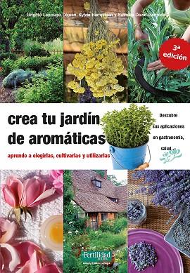 CREA TU JARDÍN DE AROMÁTICAS | 9788412183030 | LAPOUGE-DÈJEAN, BRIGITTE/DAVID-BARNADAT, NATHALIE/HAMPIKIAN, SYLVIE | Llibres Parcir | Llibreria Parcir | Llibreria online de Manresa | Comprar llibres en català i castellà online