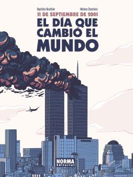 11 DE SEPTIEMBRE DE 2001. EL DÍA QUE CAMBIÓ EL MUNDO | 9788467946864 | BOUTHIER, JERRY/CHOCHOIS, HÉLOÏSE | Llibres Parcir | Llibreria Parcir | Llibreria online de Manresa | Comprar llibres en català i castellà online