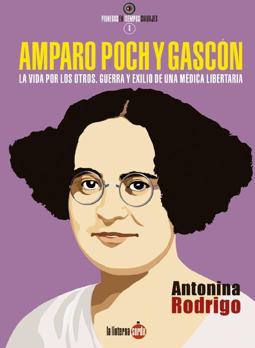 AMPARO POCH Y GASCÓN. LA VIDA POR LOS OTROS. GUERRA Y EXILIO DE UNA MÉDICA LIBER | 9788494828591 | RODRIGO, ANTONINA | Llibres Parcir | Llibreria Parcir | Llibreria online de Manresa | Comprar llibres en català i castellà online