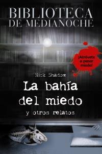 LA BAHIA DEL MIEDO | 9788466794121 | SHADOW NICK | Llibres Parcir | Llibreria Parcir | Llibreria online de Manresa | Comprar llibres en català i castellà online