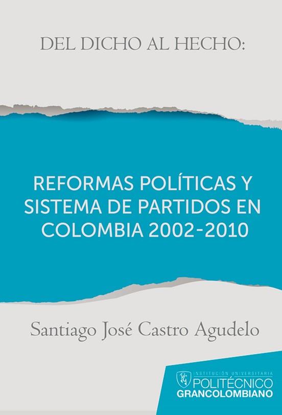 DEL DICHO AL HECHO: REFORMAS POLÍTICAS Y SISTEMAS DE PARTIDOS EN COLOMBIA 2002 - 2010 | PODI62917 | CASTRO  SANTIAGO JOSÉ | Llibres Parcir | Llibreria Parcir | Llibreria online de Manresa | Comprar llibres en català i castellà online