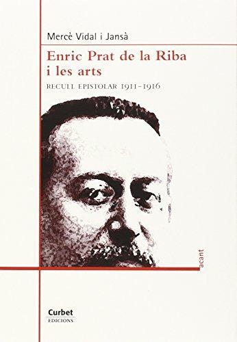 ENRIC PRAT DE LA RIBA I LES ARTS | 9788494281853 | MERCÈ VIDAL I JANSÀ | Llibres Parcir | Llibreria Parcir | Llibreria online de Manresa | Comprar llibres en català i castellà online