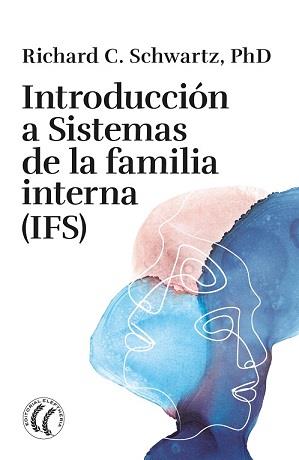 INTRODUCCION A SISTEMAS DE LA FAMILIA INTERNA | 9788412899719 | RICHARD C., PH. D SCHWARTZ | Llibres Parcir | Llibreria Parcir | Llibreria online de Manresa | Comprar llibres en català i castellà online