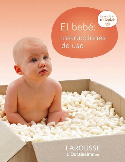 EL BEBÉ: INSTRUCCIONES DE USO | 9788415785606 | LAROUSSE EDITORIAL | Llibres Parcir | Llibreria Parcir | Llibreria online de Manresa | Comprar llibres en català i castellà online