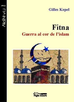 FITNA GUERRA AL COR DE L'ISLAM | 9788497792318 | KEPEL GILLES | Llibres Parcir | Llibreria Parcir | Llibreria online de Manresa | Comprar llibres en català i castellà online