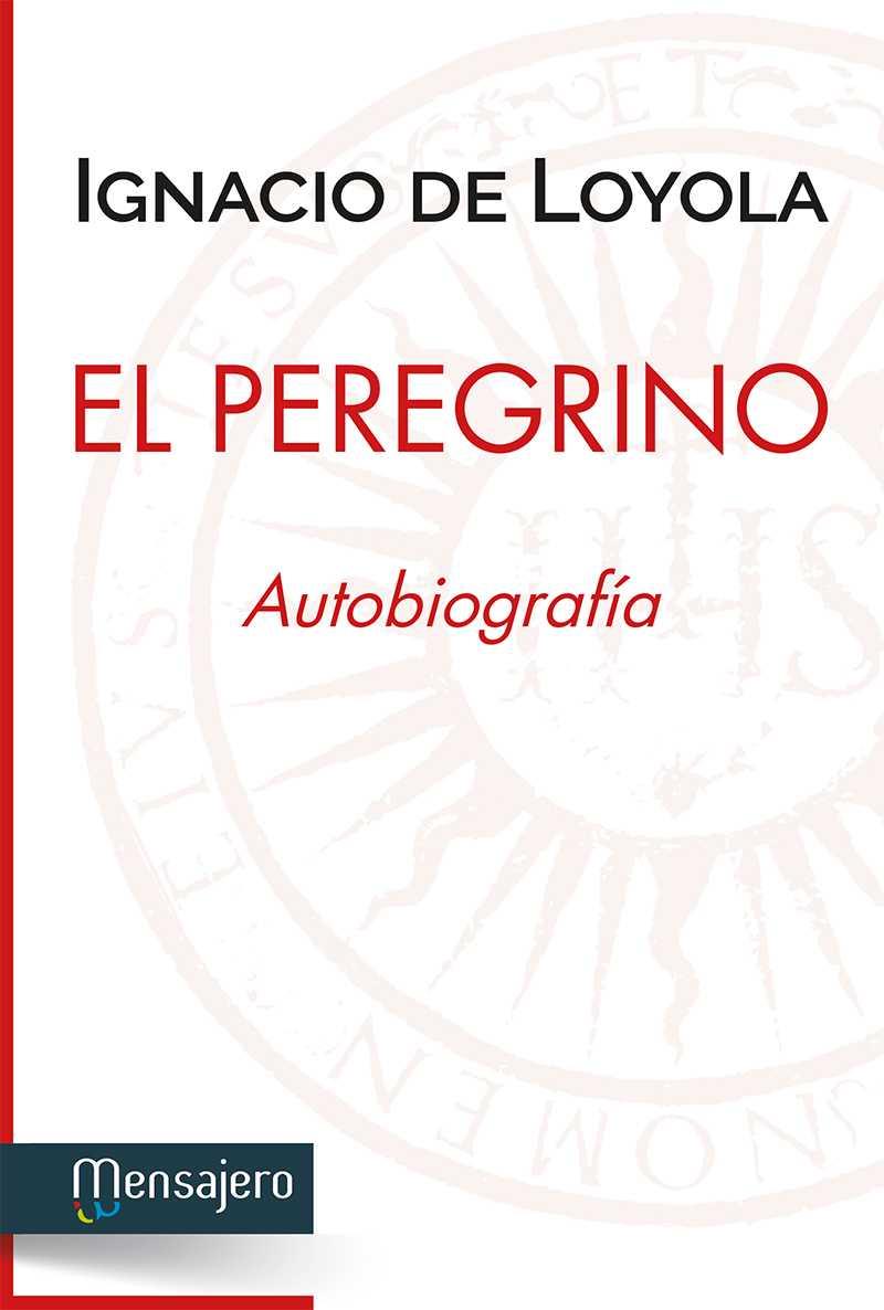 EL PEREGRINO, AUTOBIOGRAFIA | 9788427138582 | IGNACIO DE LOYOLA | Llibres Parcir | Llibreria Parcir | Llibreria online de Manresa | Comprar llibres en català i castellà online