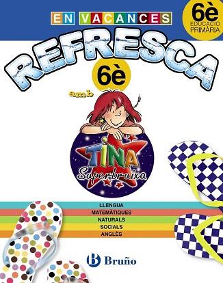 REFRESCA AMB LA TINA SUPERBRUIXA 6È PRIMÀRIA | 9788499061948 | Llibres Parcir | Llibreria Parcir | Llibreria online de Manresa | Comprar llibres en català i castellà online