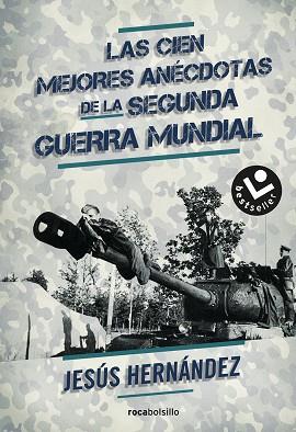 LAS CIEN MEJORES ANÉCDOTAS DE LA II GUERRA MUNDIAL | 9788416240357 | HERNÁNDEZ, JESÚS | Llibres Parcir | Llibreria Parcir | Llibreria online de Manresa | Comprar llibres en català i castellà online