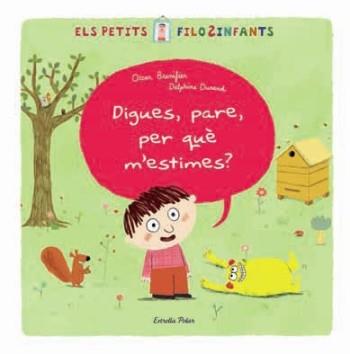 DIGUES PARE PER QUE M' ESTIMES ? | 9788499321226 | OSCAR BRENIFIER DELPHINE DURAND | Llibres Parcir | Llibreria Parcir | Llibreria online de Manresa | Comprar llibres en català i castellà online