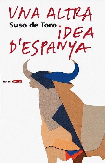 UNA ALTRA IDEA D ESPANYA | 9788476606384 | DE TORO | Llibres Parcir | Librería Parcir | Librería online de Manresa | Comprar libros en catalán y castellano online