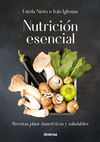 NUTRICIÓN ESENCIAL | 9788494716348 | NIETO DURÁN, ESTELA / IGLESIAS DAVID, IVÁN | Llibres Parcir | Llibreria Parcir | Llibreria online de Manresa | Comprar llibres en català i castellà online